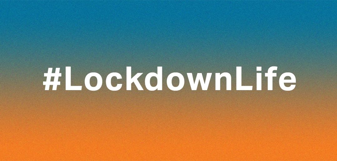 #lockdownlife