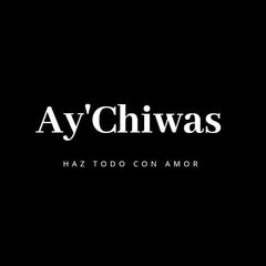 Ay Chiwas aychiwas