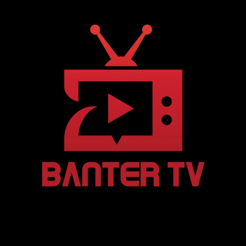 Banter TV 📺 bantertvofficial