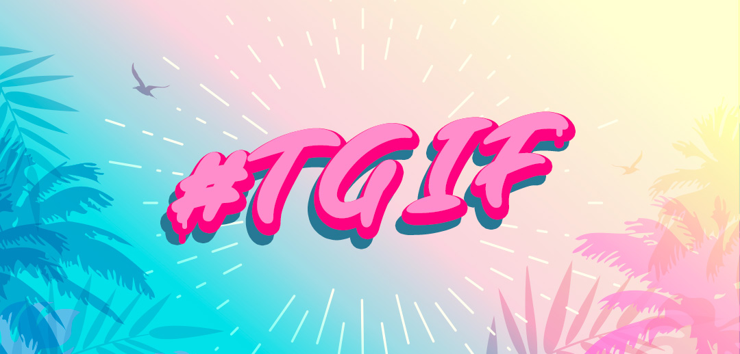 #tgif