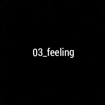 03_feeling 03_feeling