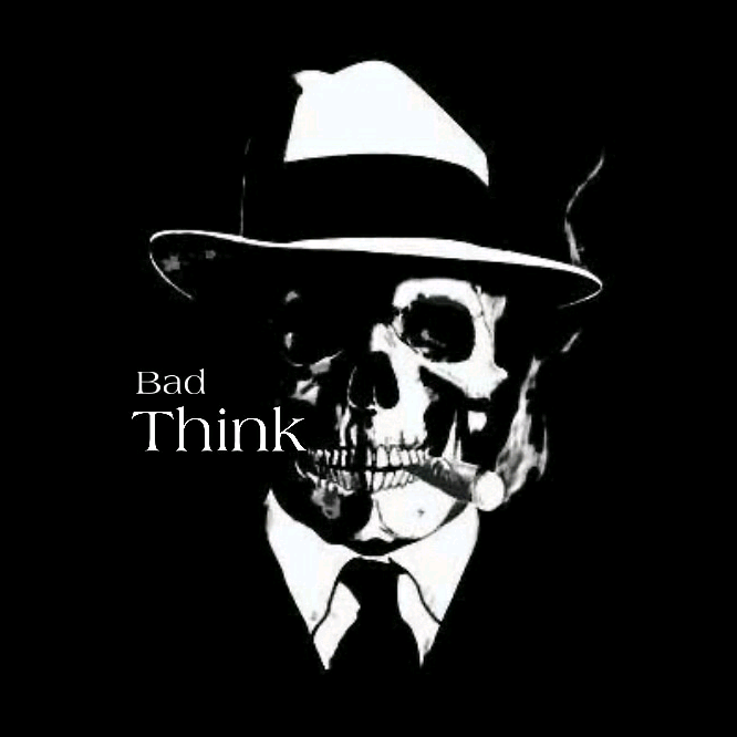 Bad.Think bad.thinks