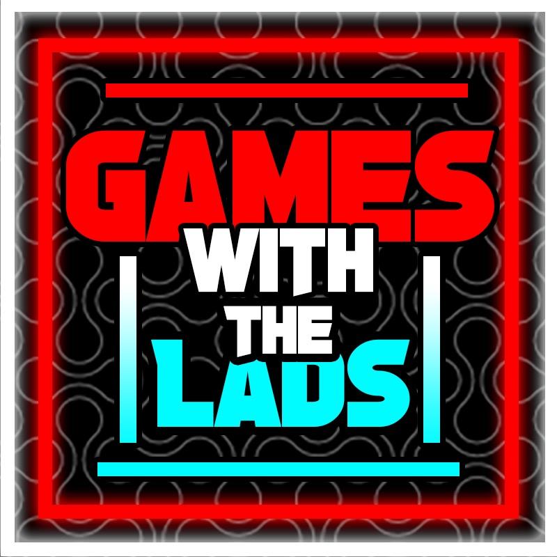 GamesWithTheLads gameswiththelads