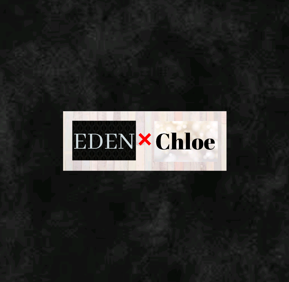 EDEN❌Chloe edenxchloe